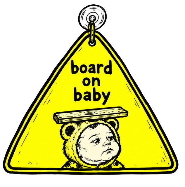Yellow triangular hanging sign reading “board on baby”, with a small wooden plank resting gently on the baby’s bear hood.
